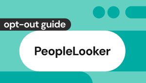 How to opt out of PeopleLooker: easy steps to remove your info in 15 min [2025]
