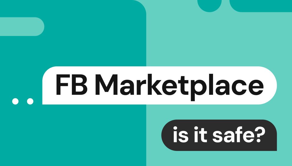 Is Facebook Marketplace Safe? How To Buy And Sell Without Getting Scammed