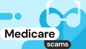 Medicare scams: how to recognize and avoid them