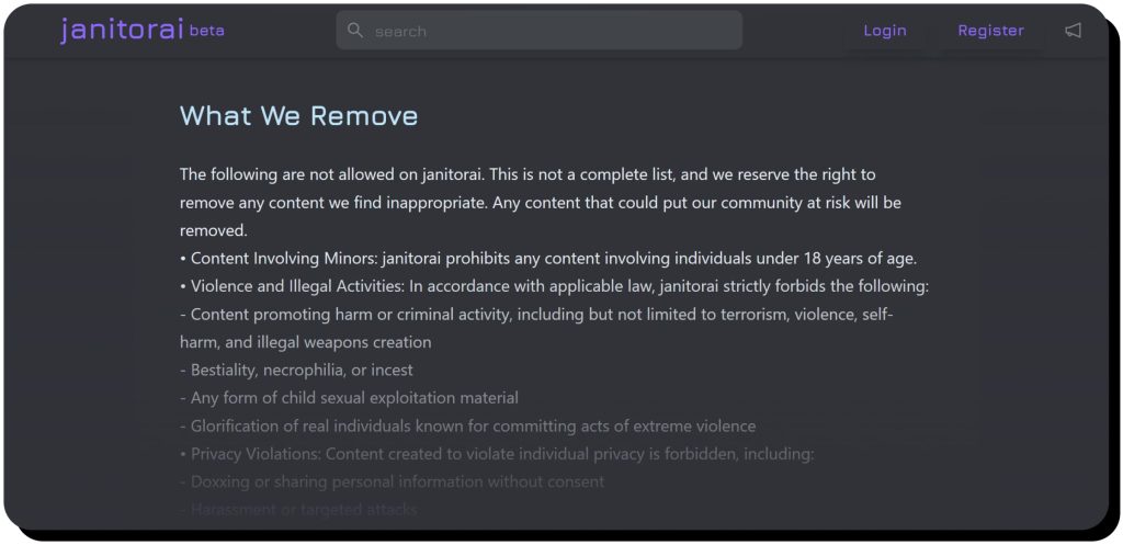 Janitorai rules explained on their site: illegal, abusive, defamatory, fraudulent, or harassing content is prohibited.